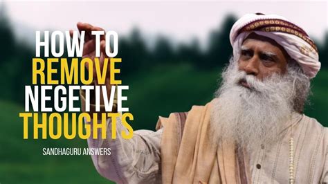 How To Remove Negative Thoughts Sadhguru Answers