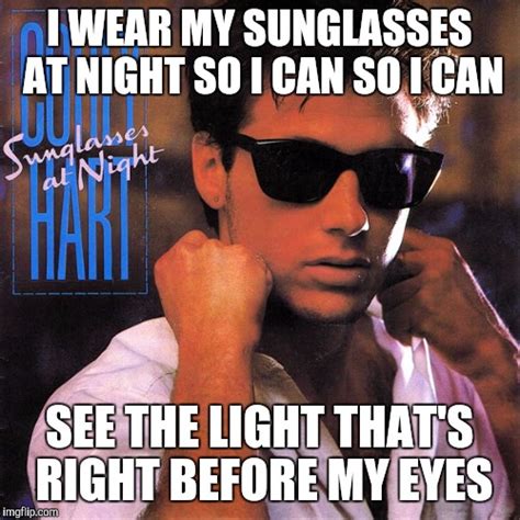 Corey Hart I Wear My Sunglasses At Night Imgflip
