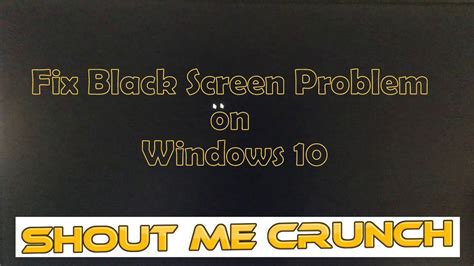 How To Fix Windows 10 Black Screen Issues