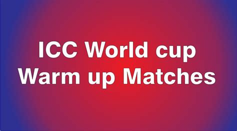 Todays Cricket World Cup Warm Up Match Live Stream And Tv Channels Info