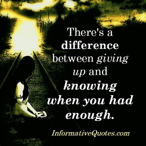Difference Between Giving Up And Knowing When You Had Enough