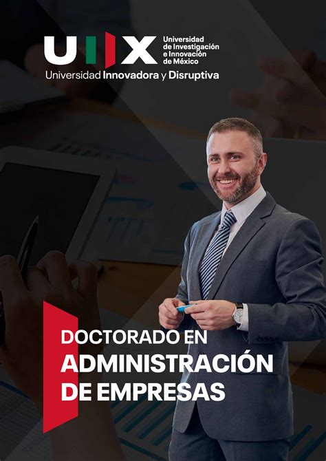 UIIX Mexico Doctorado en Administracion de Empresas DOCTORADO EN ADMINISTRACIÓN DE EMPRESAS