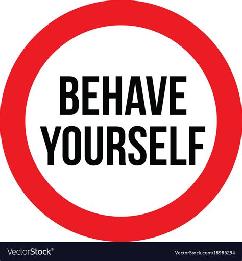 Behave Yourself Sign Royalty Free Vector Image