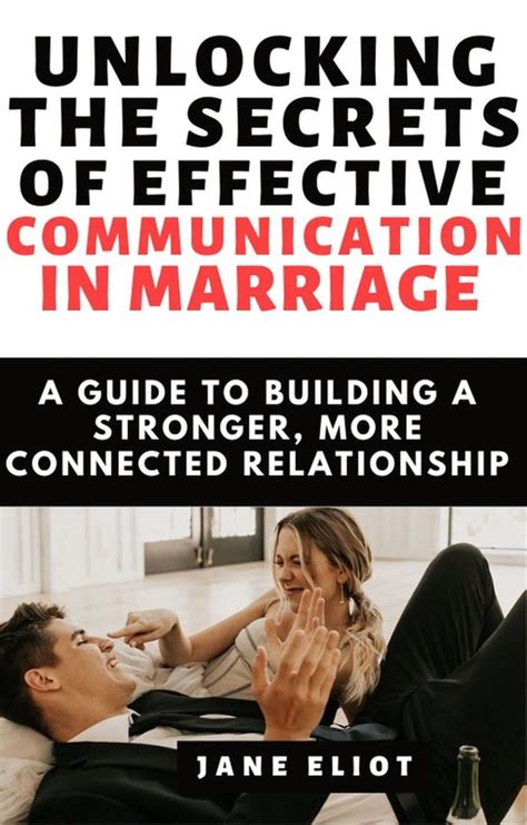 Unlocking The Secrets Of Effective Communication In Marriage A Guide