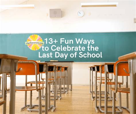 13 Fun Ways To Celebrate The Last Day Of School