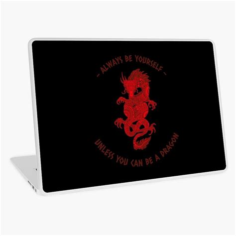 Always Be Yourself Unless You Can Be A Dragon Laptop Skin By Vanissa Berg Laptop Skin Vinyl