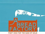 A Bread Factory, Part One: Trailer 1 - Trailers & Videos - Rotten Tomatoes