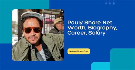 Pauly Shore Net Worth In 2023 Biography Career Salary
