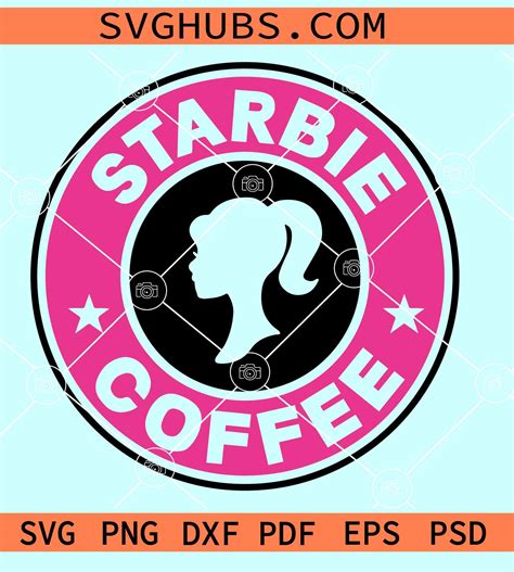 Barbie Starbucks Coffee Svg Barbie Coffee Svg Starbucks Babe Girl Svg