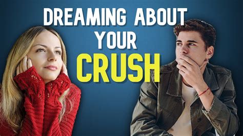 Dreaming About Your Crush And What It Means Youtube