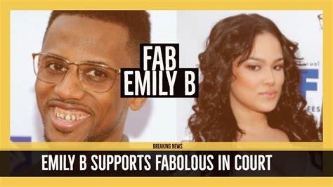 Fabolous Emily B Update Emily B Supports Fabolous In Court As He Faces