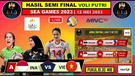 jadwal semi final voli putri sea games 2023 hari ini~indonesia vs vietnam thailand vs