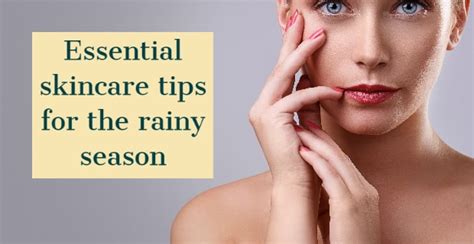 7 Essential Skincare Tips For The Rainy Season Wellnesshub Nourishing Your Mind Body And Soul