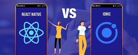 React Native Vs Ionic Which Is The Best Cross Platform Framework Tech Behind It