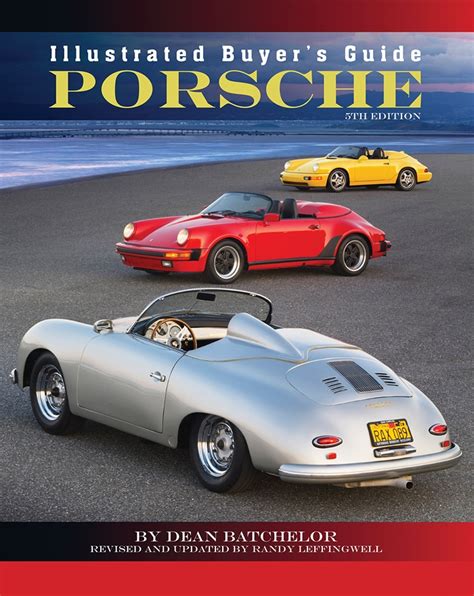 Illustrated Buyer S Guide Porsche Th Edition By Dean Batchelor