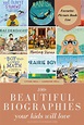 100+ Beautiful Biographies Your Kids Will Love | Homeschool books ...