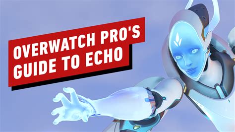 An Overwatch Pros Guide To New Hero Echo