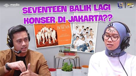 Seventeen Balik Lagi Konser Di Jakarta Carat Pada Nonton Gak Nih Youtube