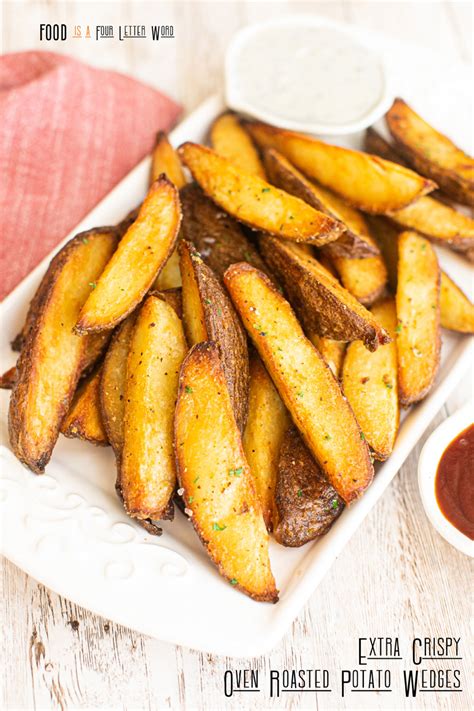 Extra Crispy Oven Roasted Potato Wedges Recipe Food Is Four Letter Word