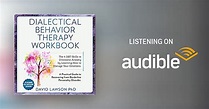 Dialectical Behavior Therapy Workbook by David Lawson PhD - Audiobook ...