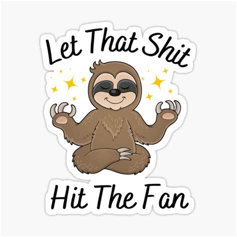 Let That Shit Hit The Fan Sticker For Sale By Africrafts Redbubble