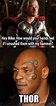 Thor vs Mike tyson | Pinterest | Mike tyson, Thor and Funny adult jokes