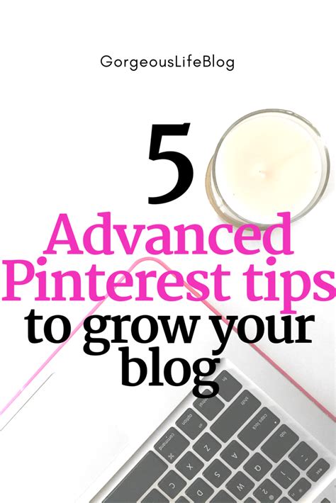 5 Advanced Pinterest Tips You Need To Know The Gorgeous Life