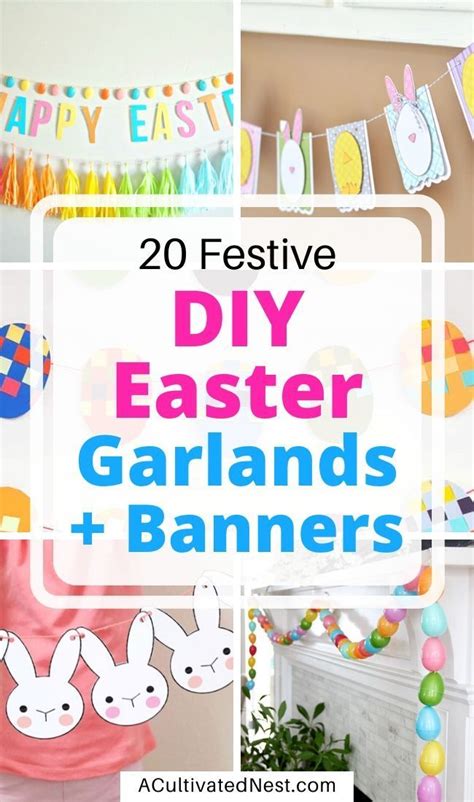 Easter Garlands And Bunnies With Text Overlay That Reads 20 Festive Diy