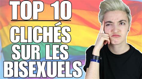 Top 10 ClichÉs Sur Les Bisexuels Youtube