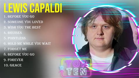 The Best Of Lewis Capaldi Full Album 2024 ~ Top Artists To Listen 2024 Youtube