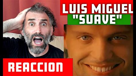Cómo explicar la magia que tiene su manera de enamorar. FIRST TIME LISTENING Luis Miguel - "Suave" (Video Oficial ...