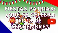 FIESTAS PATRIAS: ¿Qué celebra Chile el 18 de septiembre? - YouTube