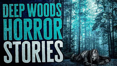 5 Scary Deep Woods Horror Stories Youtube