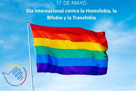 17 de Mayo Día Internacional contra la Homofobia la Transfobia y la