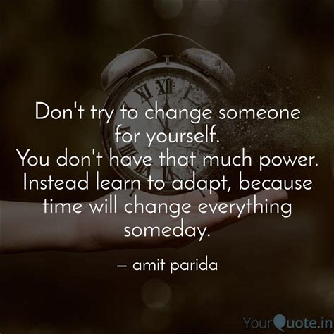 Dont Try To Change Someo Quotes And Writings By Amit Parida Yourquote