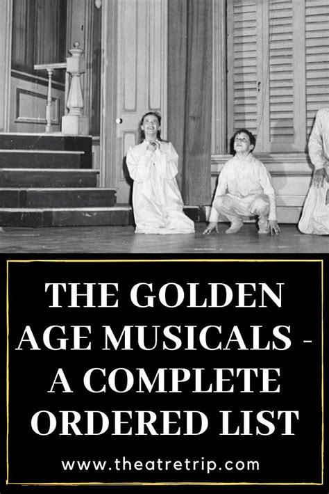 the golden age musicals a complete ordered list theatre trip musicals golden age age