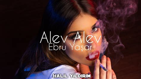 Ebru Yaşar Alev Alev Halil Yıldırım Remix YouTube Music