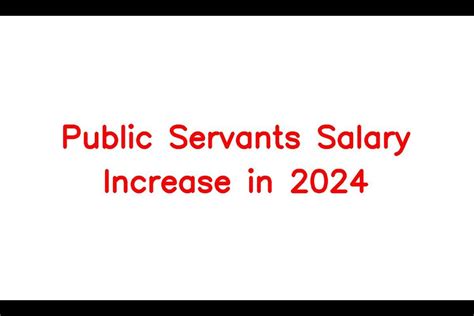 Public Servants Salary Increase In 2024 Expected Wage Adjustments