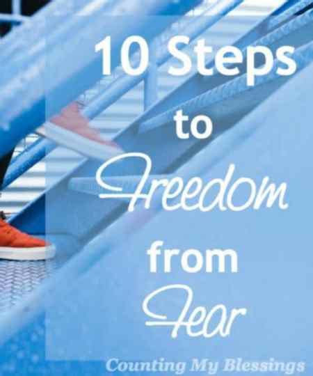10 Steps To Freedom From Fear Free Download Counting My Blessings