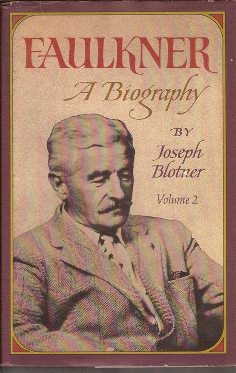 Faulkner A Biography Vol I And Ii By Joseph Blotner Very Good
