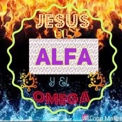 Jesús El Alfa Y El Omega Youtube
