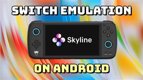 Guide Skyline Switch Emulation On Android Retro Game Corps