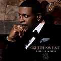 Download Album: Keith Sweat - Dress to Impress | Mphiphop