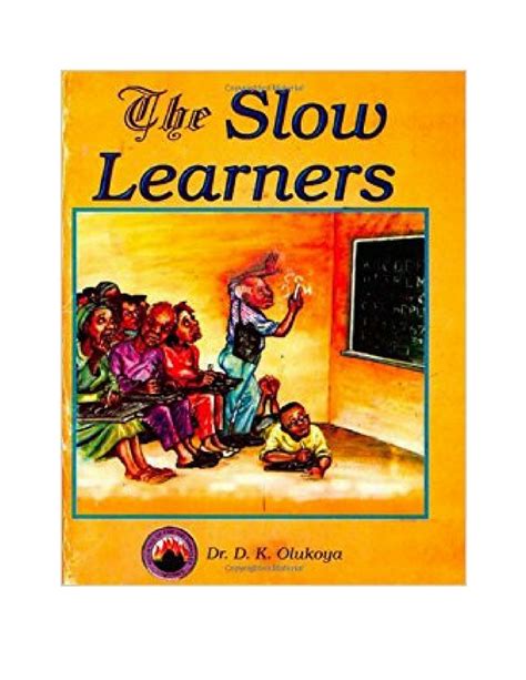 The Slow Learners By Dr D K Olukoya
