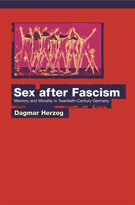 picture of sex after fascism — memory and morality in twentieth century germany