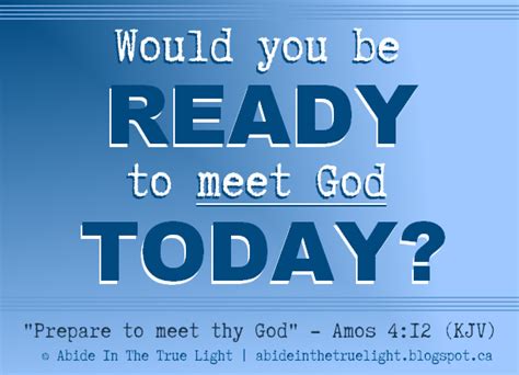 Ready To Meet Him ~ Abide In The True Light