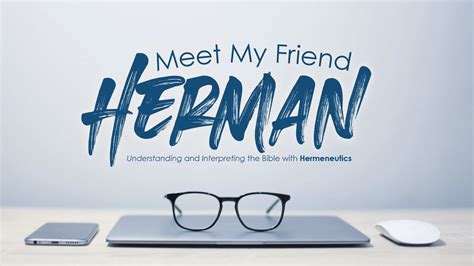 Meet My Friend Herman 1 — Hermans Role In The Believers Life 2