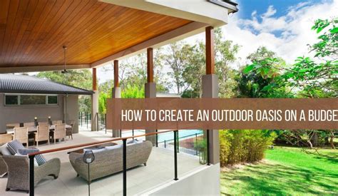 How To Create An Outdoor Oasis On A Budget Backyardpatiolife