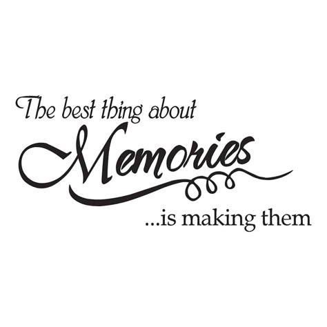 The Best Thing About Memories Is Making Them Wall Decal Quote Etsy