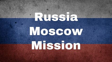 Russia Moscow Mission Lifey